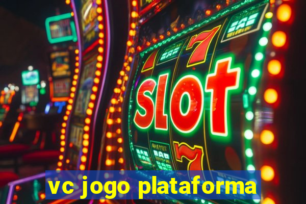 vc jogo plataforma